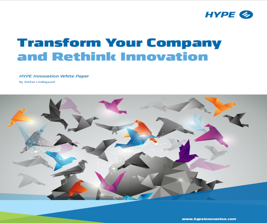 Transform your Company and Rethink Innovation – A Report by Stefan Lindegaard